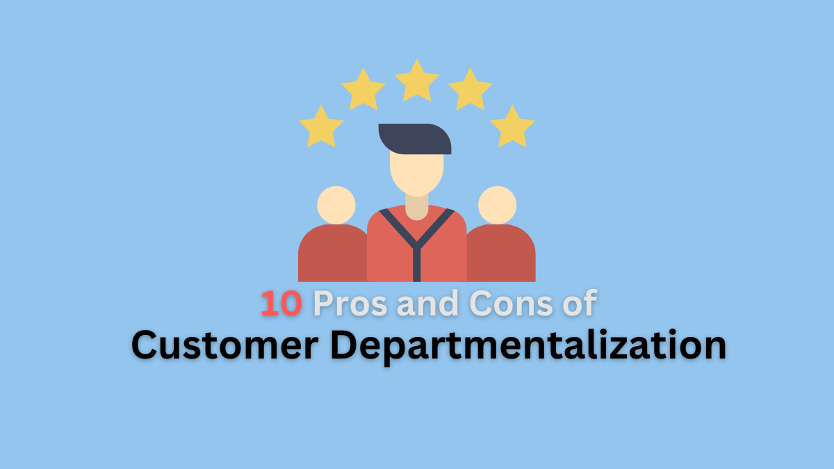 pros and cons of customer departmentalization