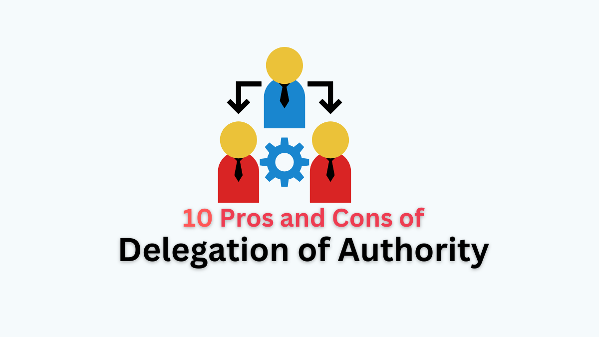 pros and cons of delegation of authority